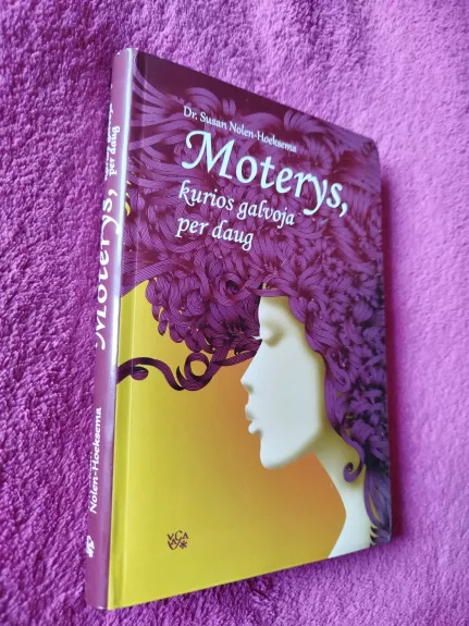 Moterys, kurios galvoja per daug