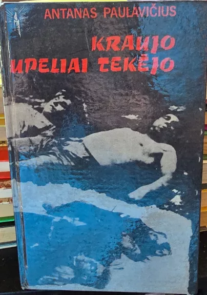Kraujo upeliai tekėjo