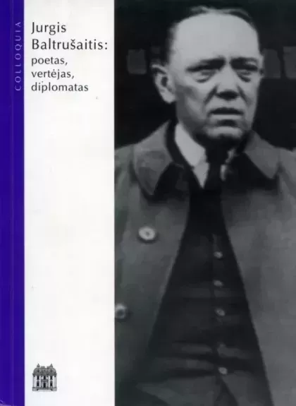 Jurgis Baltrušaitis  :  poetas , vertėjas , diplomatas