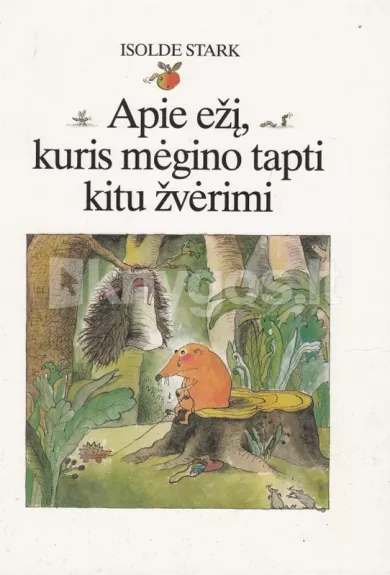 Apie ežį, kuris mėgino tapti kitu žvėrimi