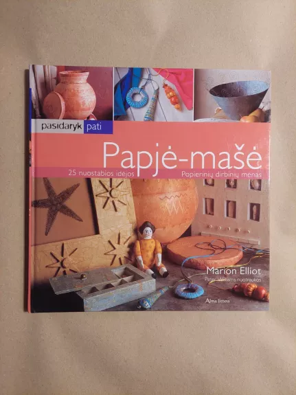 Papjė-mašė. Popierinių dirbinių menas