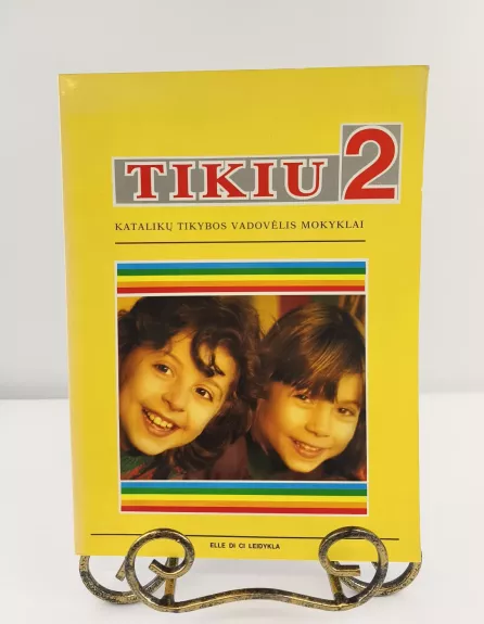 Tikiu 2. Katalikų tikybos vadovėlis mokyklai