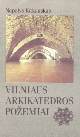 Vilniaus arkikatedros požemiai