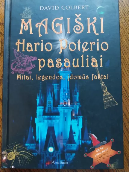 Magiški Hario Poterio pasauliai. Mitai, legendos, įdomūs faktai