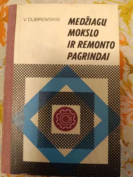 Medžiagų mokslo ir remonto pagrindai