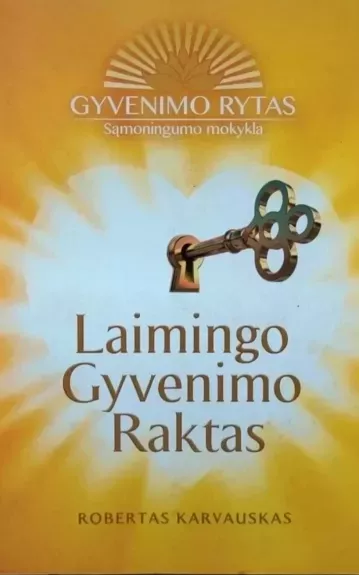 Laimingo gyvenimo raktas