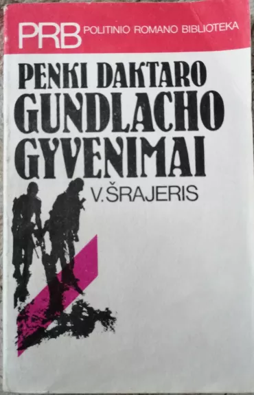 Penki daktaro Gundlacho gyvenimai