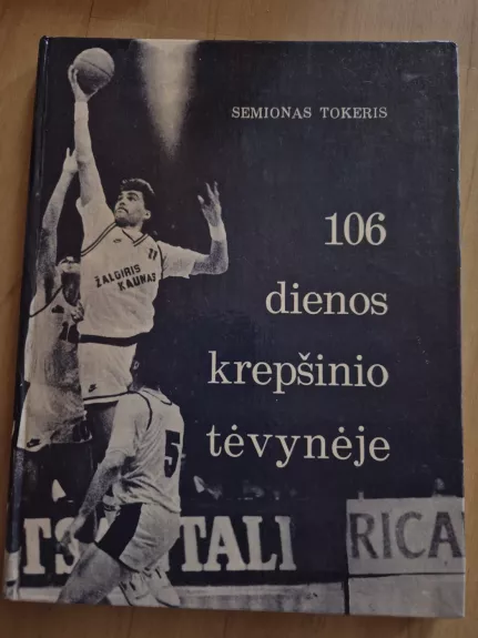 106 dienos krepšinio tėvynėje
