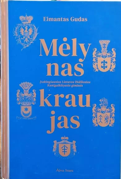 Mėlynas kraujas. Įtakingiausios Lietuvos Didžiosios Kunigaikštystės giminės