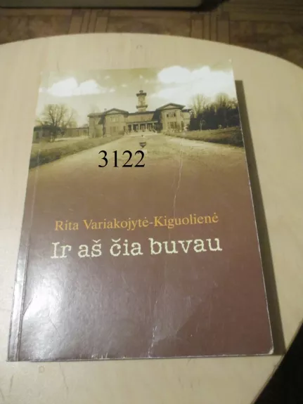 Ir aš čia buvau