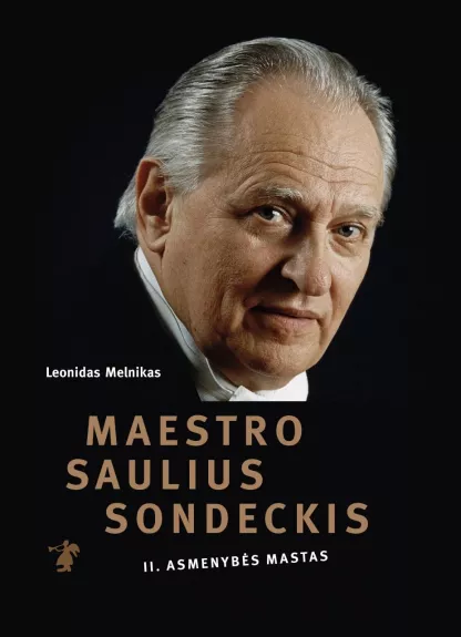 Maestro Saulius Sondeckis: I dalis. Dirigentas ir mokytojas