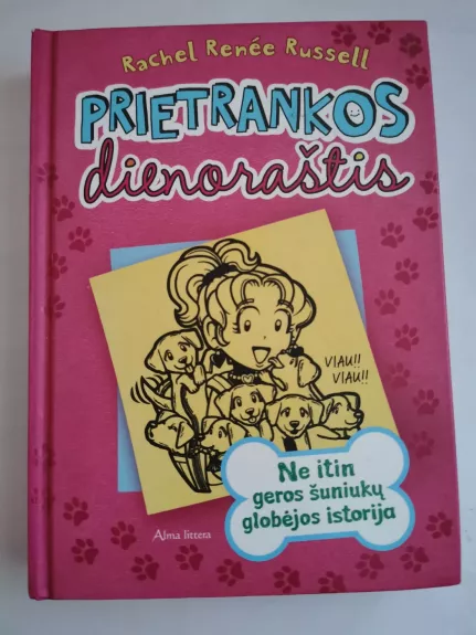 Prietrankos dienoraštis 10. Ne itin geros šuniukų globėjos istorija