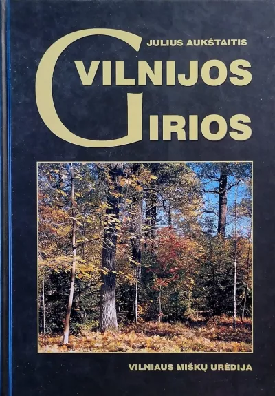 Vilnijos girios. Vilniaus miškų urėdija