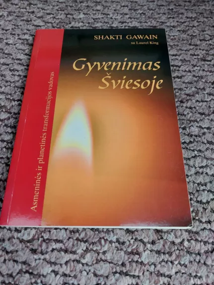 Gyvenimas šviesoje. Asmeninės ir planetinės transformacijos vadovas