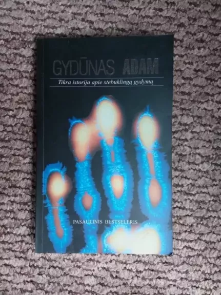 Gydūnas: tikra istorija apie stebuklingą gydymą