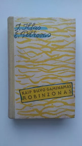 Kaip buvo gaminamas Robinzonas