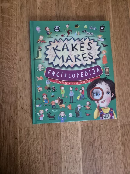Kakės Makės enciklopedija. Pažink save ir pasaulį