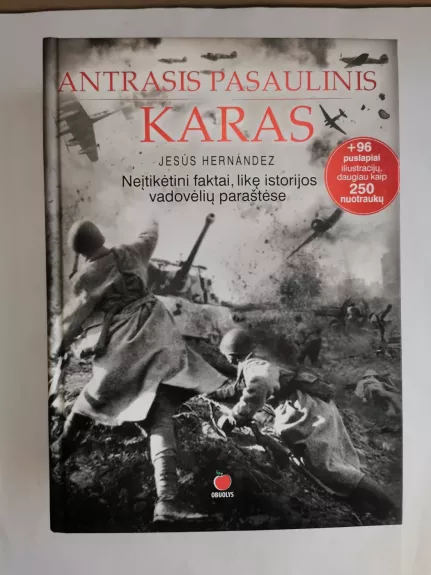 Antrasis pasaulinis karas Neįtikėtini faktai, likę istorijos vadovėlių paraštėse