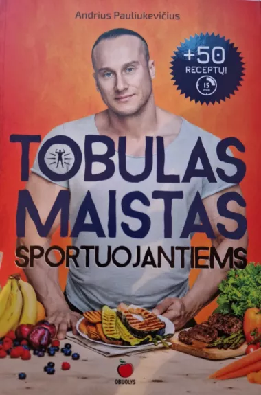 Tobulas maistas sportuojantiems