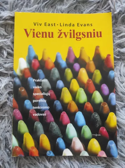 Vienu žvilgsniu. Praktinis vaiko specialiųjų poreikių tenkinimo vadovas.