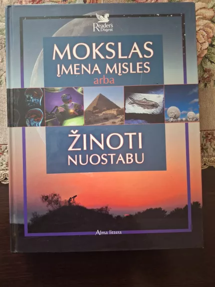 Mokslas įmena mįsles arba žinoti nuostabu