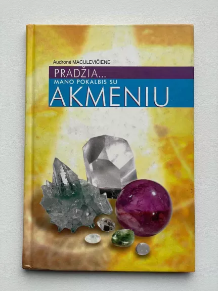 Pradžia... Mano pokalbis su akmeniu