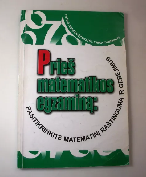 Prieš matematikos egzaminą: pasitikrinkite matematinį raštingumą