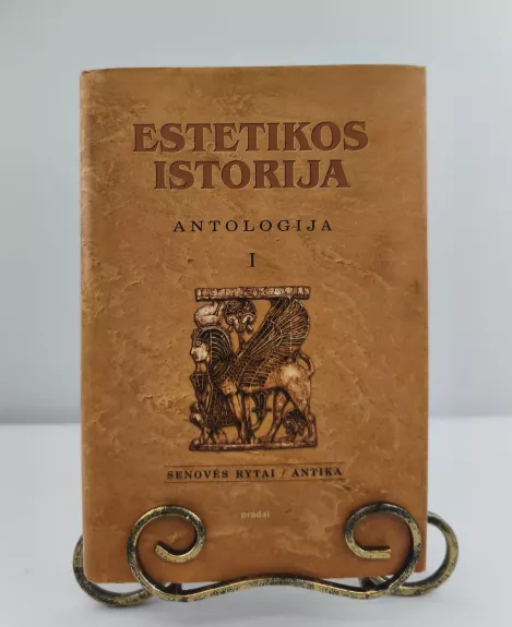 Estetikos istorija. Antologija I. Senovės Rytai / Antika