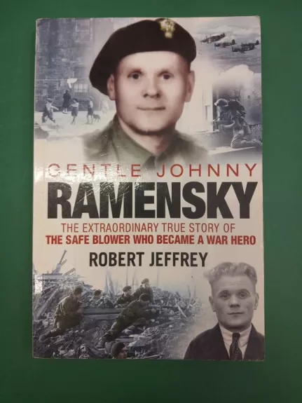 Gentle Johnny Ramensky: The Extraordinary True Story of the Safe Blower Who Became a War Hero