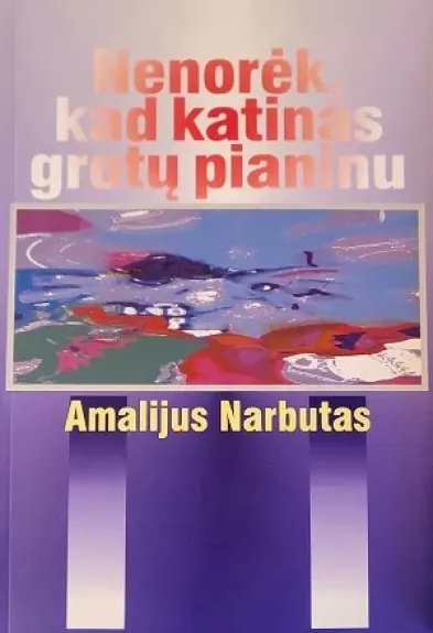 Nenorėk, kad katinas grotų pianinu