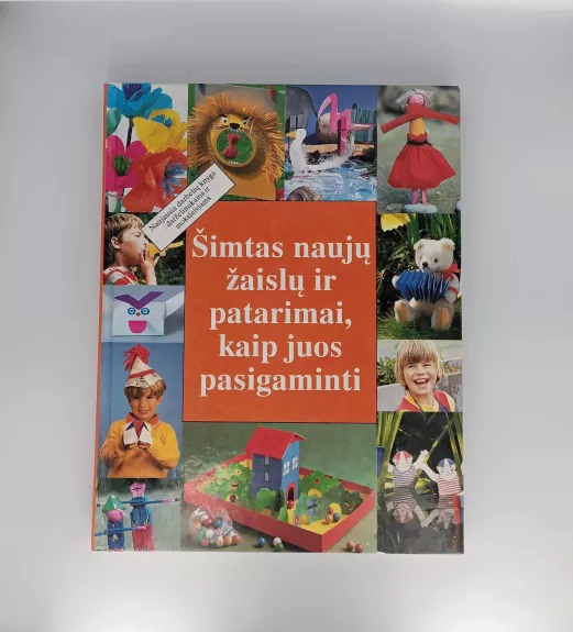 Šimtas naujų žaislų ir patarimai, kaip juos pasigaminti 2