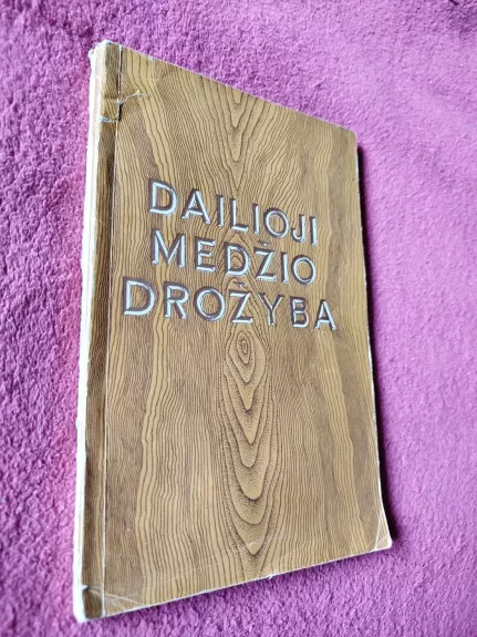 Dailioji medžio drožyba. Skirta drožėjams saviveiklininkams