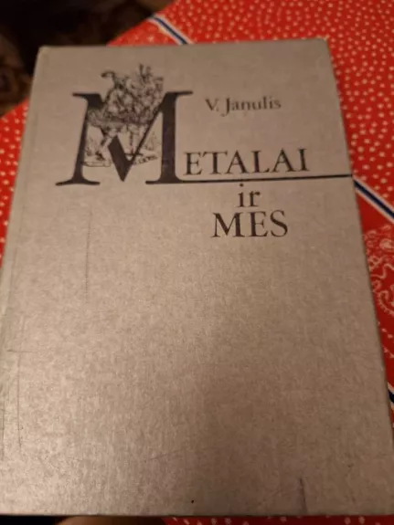 Metalai ir mes