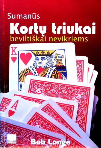 Sumanūs kortų triukai beviltiškai nevikriems