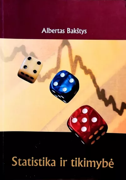 Statistika ir tikimybė. Vadovėlis aukštųjų mokyklų studentams