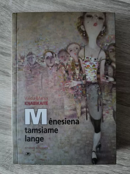 Mėnesiena tamsiame lange: istorinis romanas