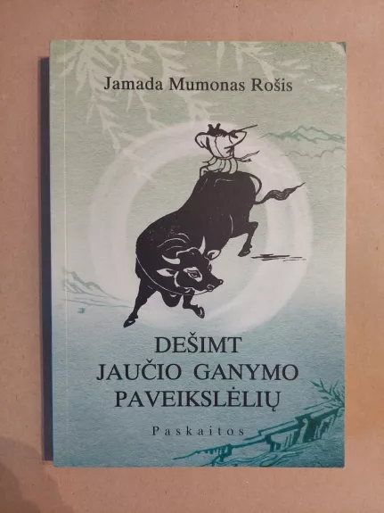 Dešimt jaučio ganymo paveikslėlių: paskaitos zenbudizmo sekėjams