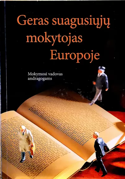 Geras suaugusiųjų mokytojas Europoje. Mokymosi vadovas andragogams