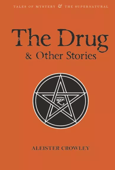 The Drug & Other Stories (Tales of Mystery & the Supernatural)