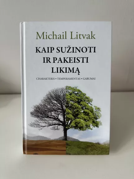 Kaip sužinoti ir pakeisti likimą (charakteris, temperamentas, gabumai)