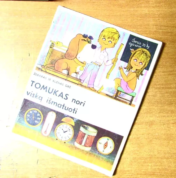 Tomukas nori viską išmatuoti