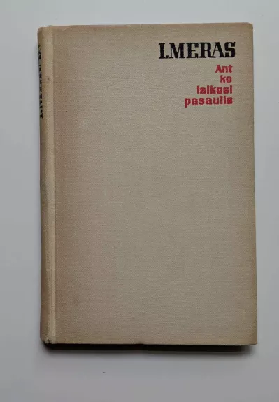 Ant ko laikosi pasaulis