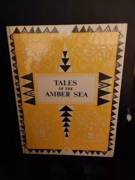 Tales of the Amber Sea: Fairy Tales of the Peoples of Estonia, Latvia and Lithuania