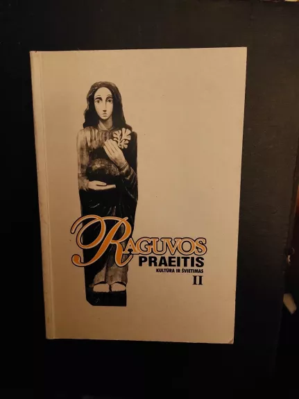 Raguvos praeitis. Kultūra ir švietimas II