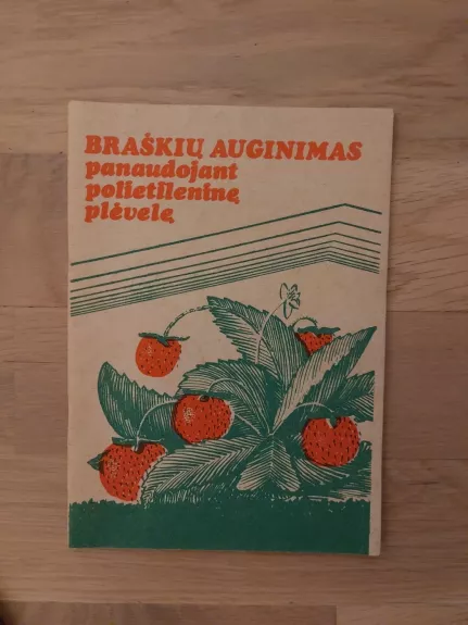 Braškių auginimas panaudojant polietileninę plėvelę