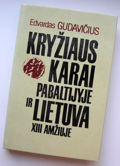 Kryžiaus karai Pabaltijyje ir Lietuva XIII amžiuje