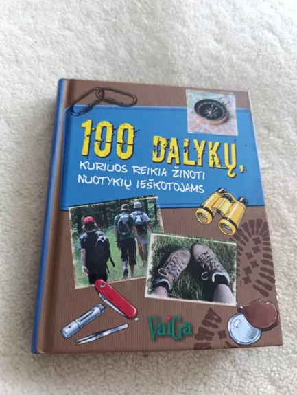 100 dalykų, kuriuos reikia žinoti nuotykių ieškotojams