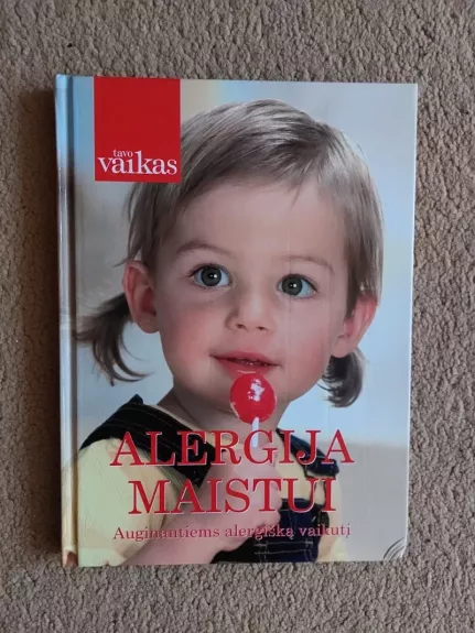 Alergija maistui Auginantiems alergišką vaikutį