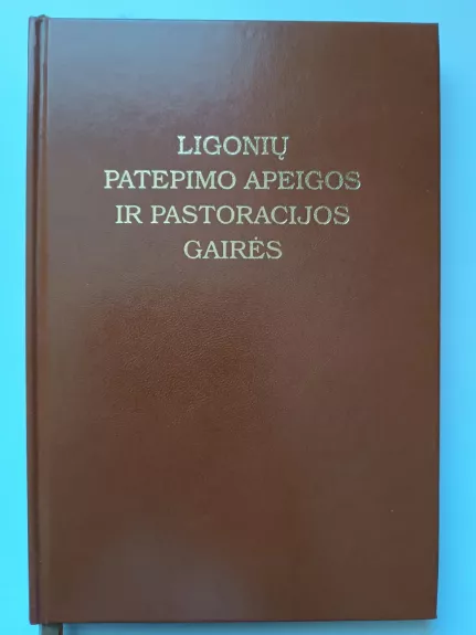 Ligonių patepimo apeigos ir pastoracijos gairės