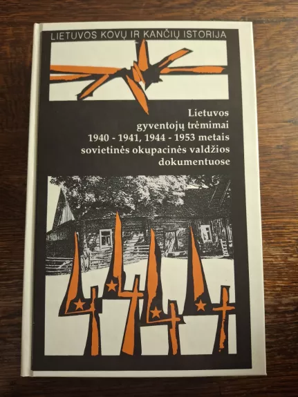 Lietuvos gyventojų trėmimai 1940-1941, 1944-1953 sovietinės okupacinės valdžios dokumentuose